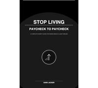 STOP LIVING PAYCHECK TO PAYCHECK: Simple Budgeting, Saving, and Money Habits for Indian Middle-Class Families