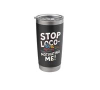 Stop Loco-Motivating Me Conductor Railroading Model Train Stainless Steel Insulated Tumbler