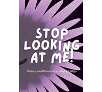 Stop Looking at Me!