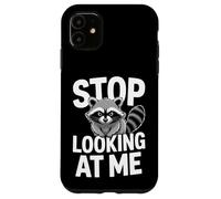 Stop Looking At Me Funny Angry Raccoon Antisocial Shy Case for iPhone 11