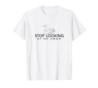 Stop Looking at me swan T-Shirt