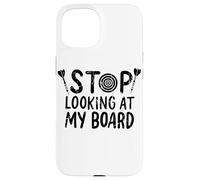 Stop Looking At My Board Darts Quote Case for iPhone 15