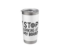 Stop Looking at My Board Darts Quote Stainless Steel Insulated Tumbler