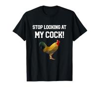 Stop Looking At My Cock T-Shirt Sarcastic Humour T-Shirt