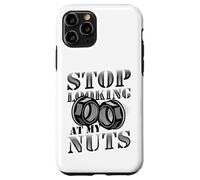 Stop Looking At My Nuts Funny Mechanic Case for iPhone 11 Pro