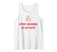 Stop Looking at My Putt Golf Tank Top