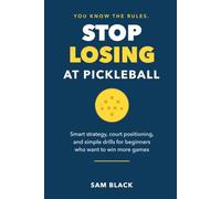 Stop Losing at Pickleball: Simple strategies to help you play smarter and win more