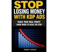 Stop Losing Money with KDP Ads: Track Your Real Profit and Know Exactly When to Scale or Stop