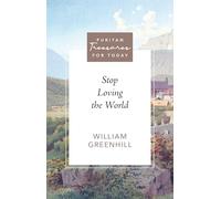 Stop Loving the World (Puritan Treasures for Today)