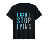 Stop Lying to Me I Can’t Stop Lying to Yourself Stop Lying T-Shirt