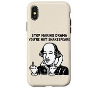 Stop Making Drama You Are Not Shakespeare Case for iPhone X/XS