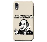 Stop Making Drama You Are Not Shakespeare Case for iPhone XR