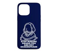 Stop Making Drama You Are Not Shakespeare Sarcastic Costume Case for iPhone 13 Pro Max