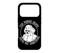 Stop Making Drama You're Not Shakespeare Acting Theater Case for iPhone 17 Pro