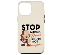 Stop Making Drama Youre Not Shakespeare Humor Case for iPhone 12 Pro Max