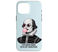 Stop Making Drama Youre Not Shakespeare Humor Case for iPhone 16 Pro Max