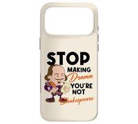 Stop Making Drama Youre Not Shakespeare Humor Case for iPhone 17 Pro Max
