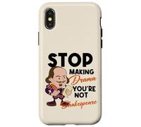 Stop Making Drama Youre Not Shakespeare Humor Case for iPhone X/XS