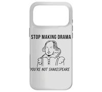 Stop Making Drama Youre Not Shakespeare Quote Case for iPhone 17 Pro Max