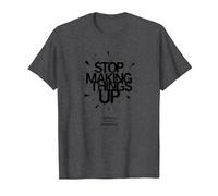 Stop Making Things Up: Gaslighting is Not Real T-Shirt, Men, Dark Heather Grey, L