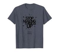 Stop Making Things Up: Gaslighting is Not Real T-Shirt, Men, Heather Blue, L