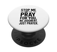 Stop Me and I’ll Pray For You No Judgment Just Prayer PopSockets Adhesive PopGrip