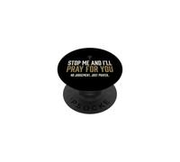 Stop Me And I'll Pray For You Faith Message Encourage PopSockets Adhesive PopGrip