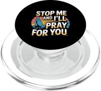 Stop Me And I'll Pray For You Faith Message Encourage -- PopSockets PopGrip for MagSafe