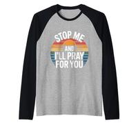 Stop Me and I'll Pray for You Faith Message Encourage |- Raglan Baseball Tee