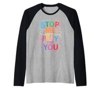 Stop Me and I'll Pray for You Faith Message Encourage - Raglan Baseball Tee