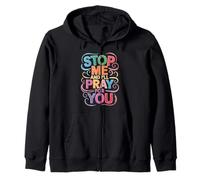 Stop Me And I'll Pray For You Faith Message Encourage - Zip Hoodie