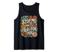 Stop Me and I'll Pray for You Floral Christian Tank Top