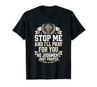 Stop Me and I'll Pray for You No Judgment Just Prayer T-Shirt