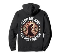 Stop Me And I'll Pray For You Praying Pullover Hoodie
