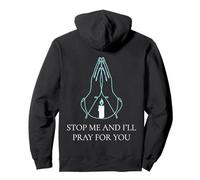 Stop Me And I'll Pray For You Praying Pullover Hoodie