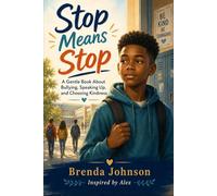 Stop Means Stop: A Gentle Book About Bullying, Speaking Up, and Choosing Kindness