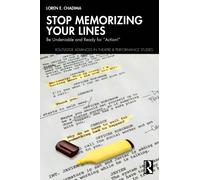 Stop Memorizing Your Lines : Be Undeniable and Ready for “Action!”