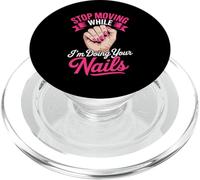 Stop Moving While I'm Doing Your Nails PopSockets PopGrip for MagSafe