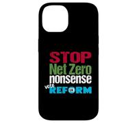 Stop Net Zero Nonsense Vote Reform UK - Common Sense Case for iPhone 14