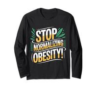 Stop Normalizing Obesity Health Dietitian Awareness - Long Sleeve T-Shirt