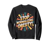 Stop Normalizing Obesity Health Dietitian Awareness |- Sweatshirt
