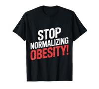 Stop Normalizing Obesity Health Dietitian Awareness |- T-Shirt