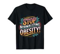 Stop Normalizing Obesity Health Dietitian Awareness - T-Shirt