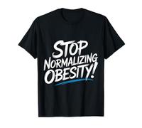 Stop Normalizing Obesity Health Dietitian Awareness - T-Shirt