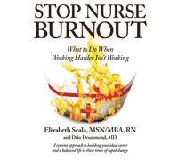 Stop Nurse Burnout: What to Do When Working Harder Isn't Working
