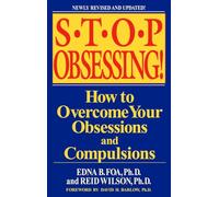 Stop Obsessing!: How to Overcome Your Obsessions and Compulsions