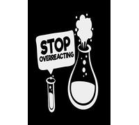 STOP OVERREACTING: STOP OVERREACTING a 6x9 100 page lined notebook journal perfect for taking notes writing homework assignments for students and teachers