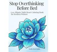 Stop Overthinking Before Bed: A 10-Minute Night Reset Coloring Book for Restless Women