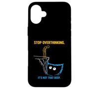 Stop Overthinking It’s Not That Deep Sarcastic Minimalist Case for iPhone 16 Plus