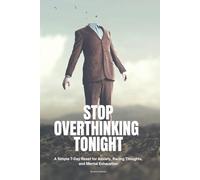Stop Overthinking Tonight (The Overthinking Recovery Series)
